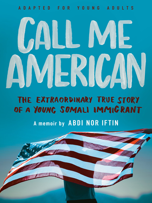 Title details for Call Me American (Adapted for Young Adults) by Abdi Nor Iftin - Available